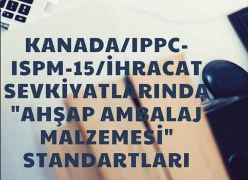 Kanada/IPPC-ISPM-15/İhracat Sevkiyatlarında